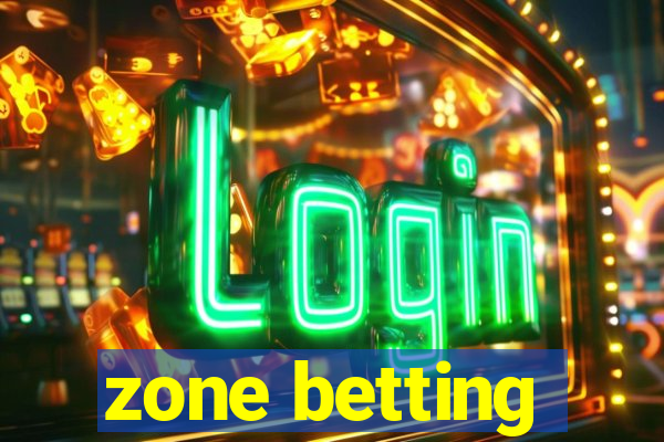 zone betting