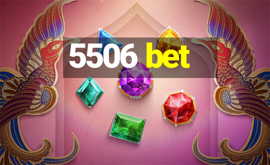 5506 bet