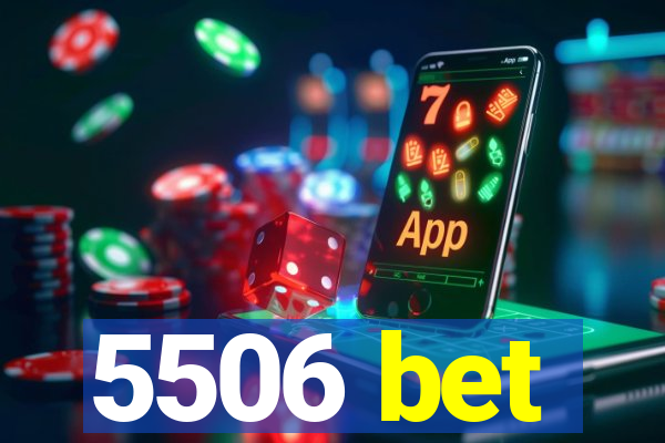 5506 bet