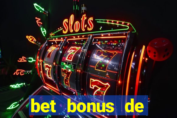 bet bonus de cadastro sem dep贸sito