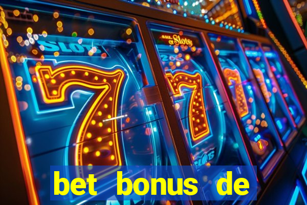 bet bonus de cadastro sem dep贸sito