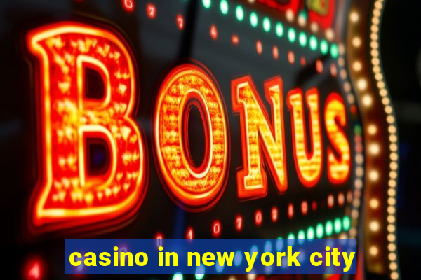 casino in new york city