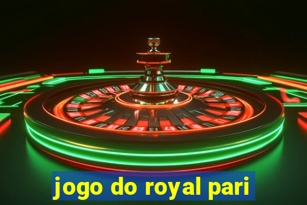 jogo do royal pari