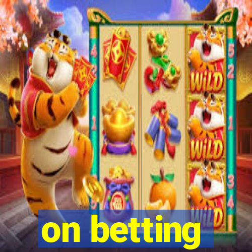 on betting