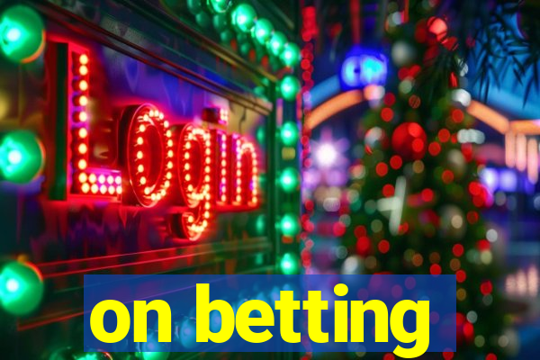 on betting