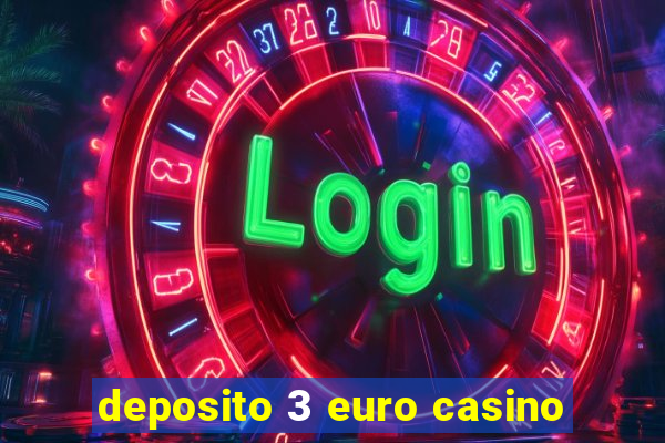 deposito 3 euro casino