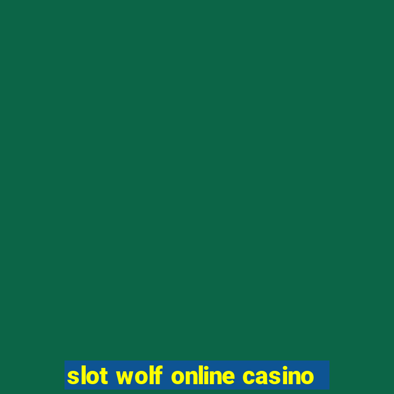 slot wolf online casino