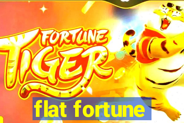 flat fortune