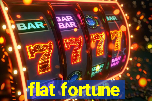 flat fortune