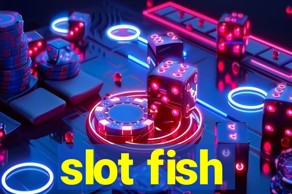 slot fish