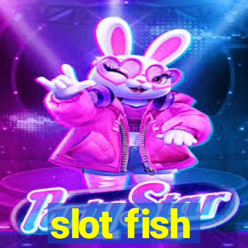 slot fish