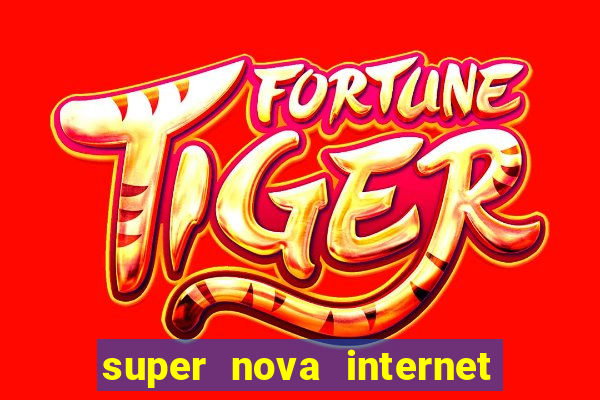 super nova internet 2 via boleto