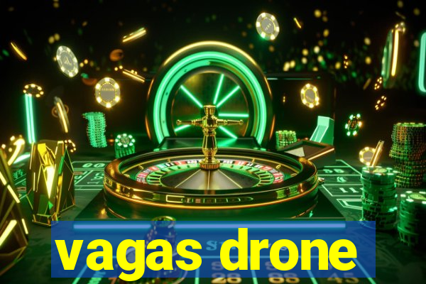 vagas drone