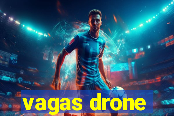 vagas drone