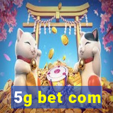 5g bet com