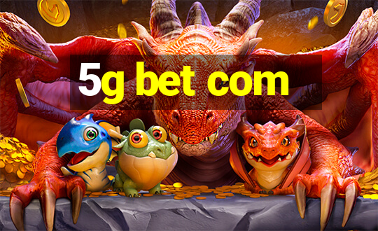 5g bet com