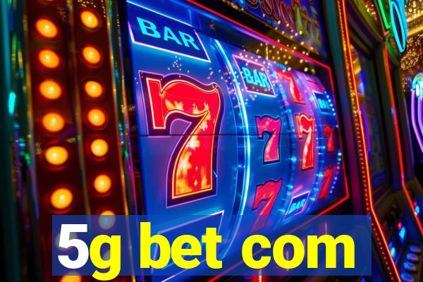 5g bet com