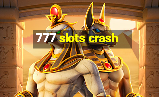 777 slots crash