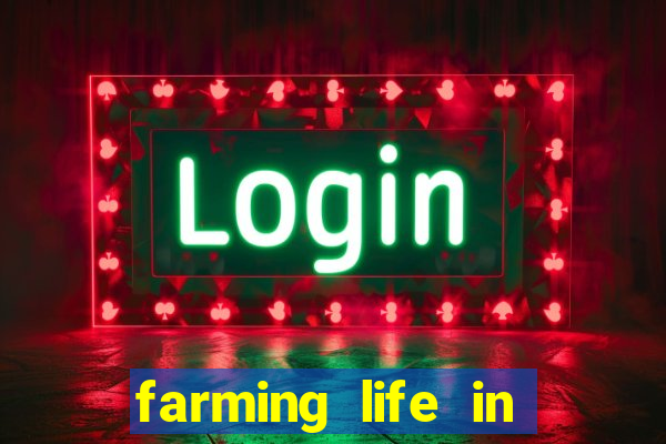 farming life in another world dublado