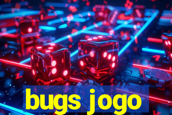 bugs jogo