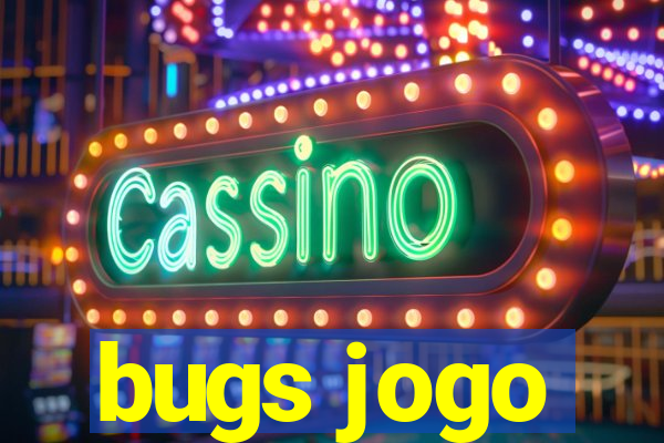 bugs jogo