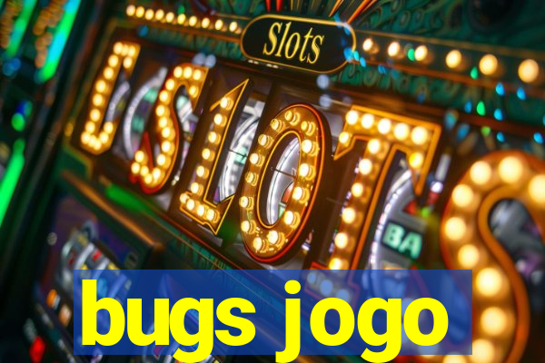 bugs jogo