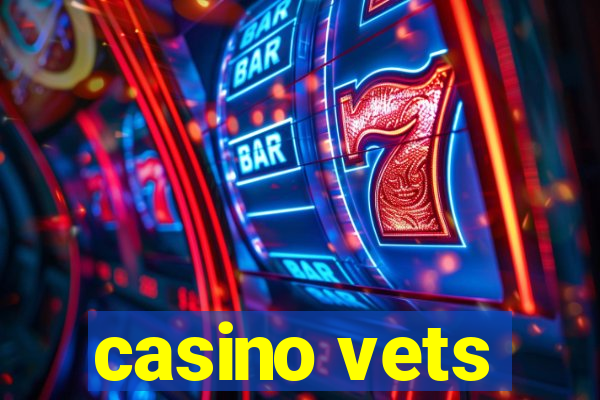 casino vets