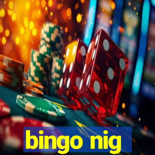 bingo nig