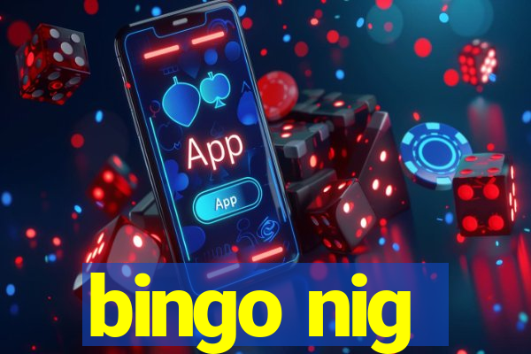 bingo nig