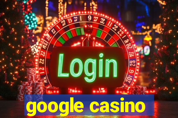 google casino