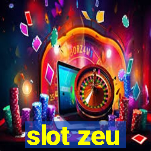 slot zeu