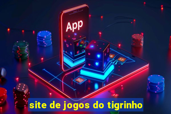 site de jogos do tigrinho