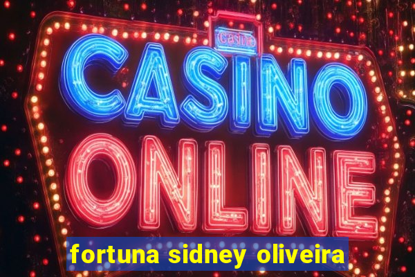 fortuna sidney oliveira