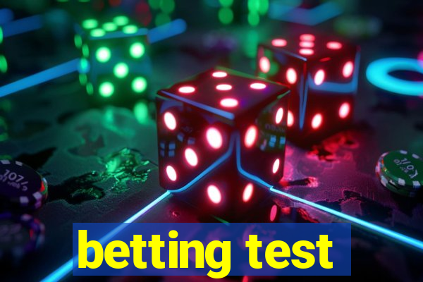 betting test