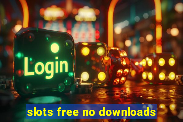 slots free no downloads