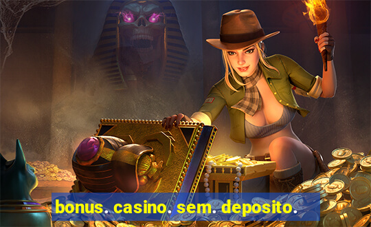 bonus. casino. sem. deposito.