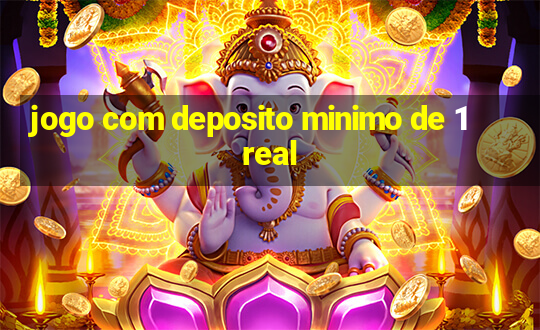 jogo com deposito minimo de 1 real