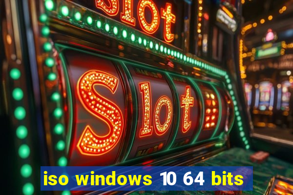 iso windows 10 64 bits