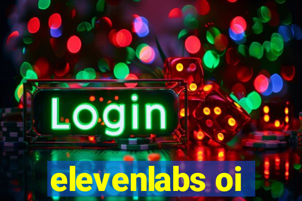 elevenlabs oi