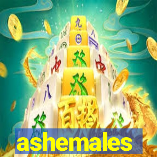 ashemales