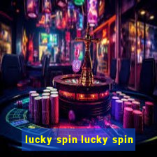 lucky spin lucky spin