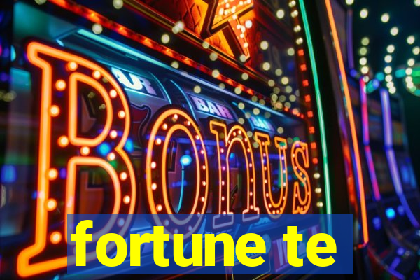 fortune te