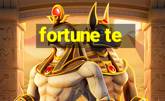 fortune te