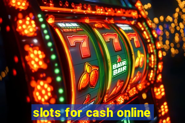 slots for cash online