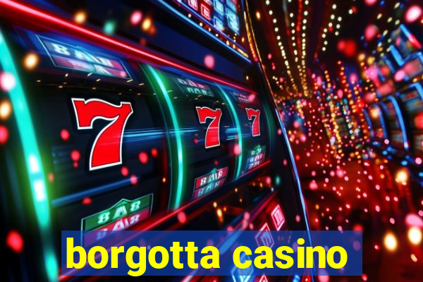 borgotta casino