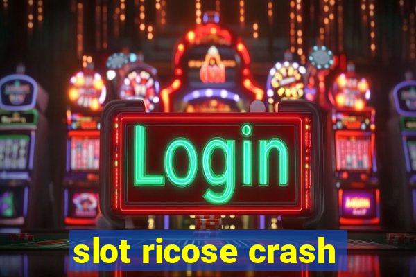 slot ricose crash