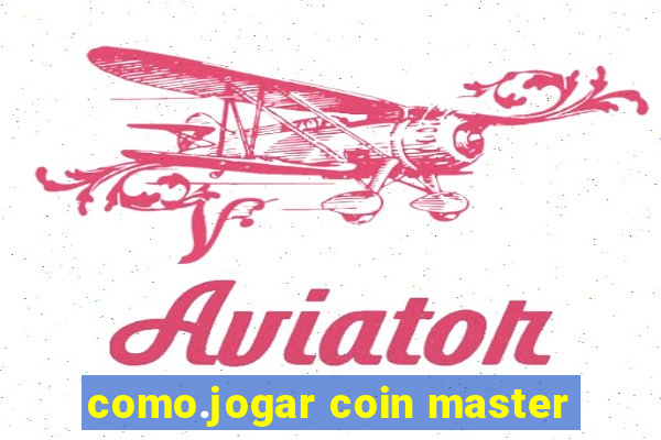 como.jogar coin master