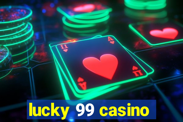 lucky 99 casino