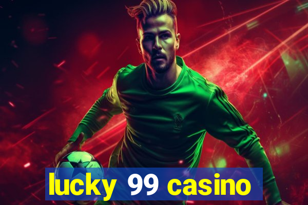 lucky 99 casino