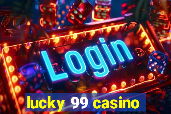 lucky 99 casino